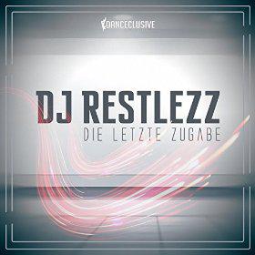 DJ RESTLEZZ - DIE LETZTE ZUGABE